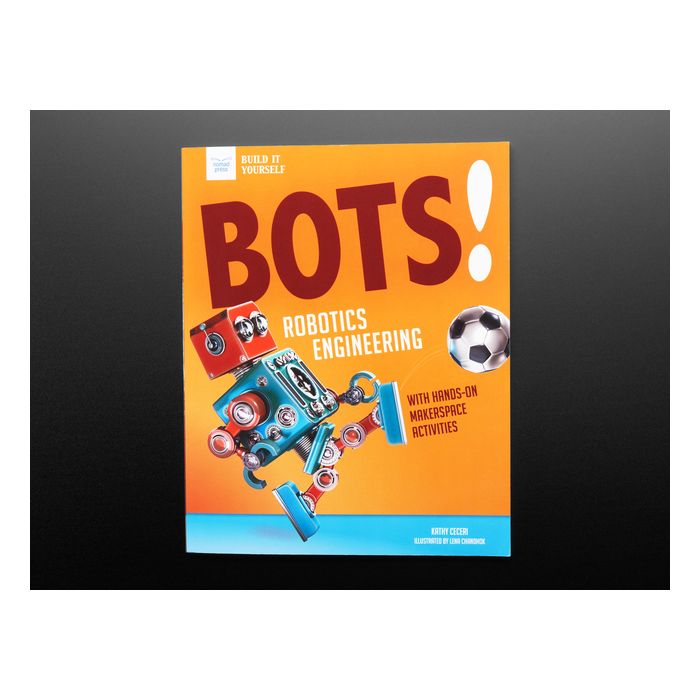 Bots! Robotics Engineering with Hands-On Makerspace Activities