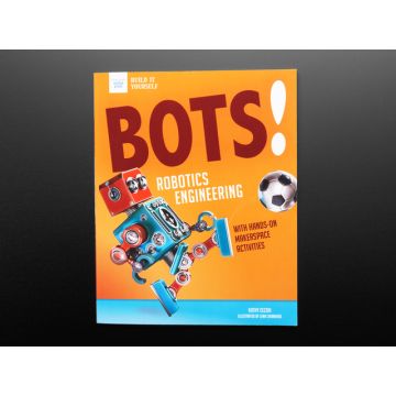 Bots! Robotics Engineering with Hands-On Makerspace Activities